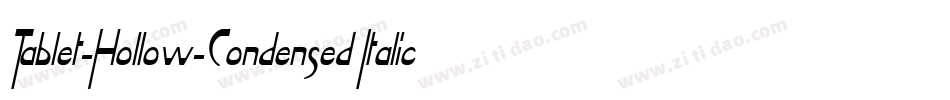 Tablet-Hollow-Condensed Italic字体转换